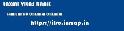 LAXMI VILAS BANK  TAMIL NADU CHENNAI CHENNAI   ifsc code